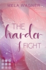 The Harder I Fight (Loving For Real 2) : Knisternde Opposites-Attract-Romance zwischen einem Realitystar und einer Juristin - eBook