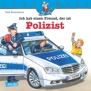 LESEMAUS: Ich hab einen Freund, der ist Polizist : Alles uber den spannenden Beruf | Bilderbuch fur Kinder ab 3 Jahre - eBook
