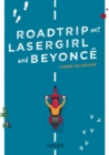 Roadtrip mit Lasergirl und Beyonce - eBook