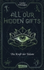 All Our Hidden Gifts - Die Kraft der Talente (All Our Hidden Gifts 2) : Moderne Urban Fantasy der Extraklasse - eBook