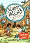 School of Talents 3: Dritte Stunde: Monster in Sicht! : Tiere verstehen, durch Wande laufen und sich verwandeln: Diese Schulreihe ab 8 ist randvoll mit fantastischen Talenten! - eBook