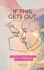 If This Gets Out : Friends-to-Lovers-Romance ab 14 - cool, gefuhlvoll, engagiert - eBook