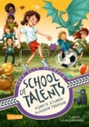 School of Talents 5: Funfte Stunde: Klassen treffen! : Tiere verstehen, durch Wande laufen und sich verwandeln: Diese Schulreihe ab 8 ist randvoll mit fantastischen Talenten! - eBook