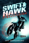 Swift & Hawk, Cyberagenten 1: Die Entfuhrung : Actionreicher Spionage-Thriller fur Jugendliche ab 10 - eBook