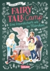 Fairy Tale Camp 2: Eine Freundschaft wie im Marchen - eBook