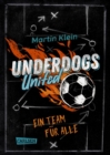 Underdogs United - Ein Team fur alle : Zur EM 2024: Mitreiende Fuballgeschichte fur ALLE ab 10 - tolles Statement fur mehr Miteinander - eBook