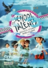 School of Talents 6: Sechste Stunde: Nebelalarm! : Tiere verstehen, durch Wande laufen und sich verwandeln: Diese Schulreihe ab 8 ist randvoll mit fantastischen Talenten! - eBook