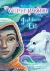 Whisperworld 6: Jagd durchs Eis : Eine spannende Lesereise fur Kinder ab 9 in eine unbekannte Welt - mit wilden Tieren, Fantasiewesen, Prufungen und ganz viel Abenteuer - eBook