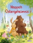 Hoppels Ostergeheimnis : Ein Osterhasen-Bilderbuch uber Talente und Freundschaft fur Kinder ab 3 Jahren - eBook