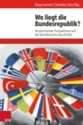 Wo liegt die Bundesrepublik? : Vergleichende Perspektiven auf die westdeutsche Geschichte - eBook