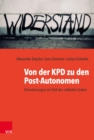 Von der KPD zu den Post-Autonomen : Orientierungen im Feld der radikalen Linken - eBook