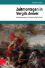 Zeitmontagen in Vergils Aeneis : Anachronismen als literarische Technik - eBook
