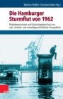 Die Hamburger Sturmflut von 1962 : Risikobewusstsein und Katastrophenschutz aus zeit-, technik- und umweltgeschichtlicher Perspektive - eBook