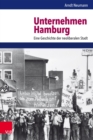 Unternehmen Hamburg : Eine Geschichte der neoliberalen Stadt - eBook