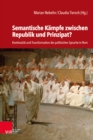 Semantische Kampfe zwischen Republik und Prinzipat? : Kontinuitat und Transformation der politischen Sprache in Rom - eBook