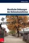 Moralische Ordnungen des Nationalsozialismus - eBook