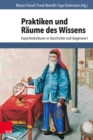 Praktiken und Raume des Wissens : Expertenkulturen in Geschichte und Gegenwart - eBook