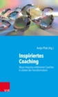 Inspiriertes Coaching : Neun Impulse erfahrener Coaches in Zeiten der Transformation - eBook