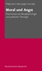 Moral und Angst : Erkenntnisse aus Moralpsychologie und politischer Theologie - eBook