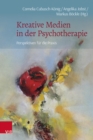 Kreative Medien in der Psychotherapie : Perspektiven fur die Praxis - eBook