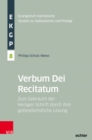 Verbum Dei Recitatum : Zum Gebrauch der Heiligen Schrift durch ihre gottesdienstliche Lesung - eBook
