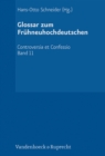 Glossar zum Fruhneuhochdeutschen : unter besonderer Berucksichtigung theologischer und kirchenpolitischer Texte aus der zweiten Halfte des 16. Jahrhunderts - eBook