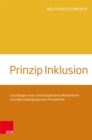 Prinzip Inklusion : Grundlagen einer interdisziplinaren Metatheorie in religionspadagogischer Perspektive - eBook