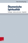 Okumenische Spiritualitat : Theologie - Lehren und Lernen - Digitalitat - eBook