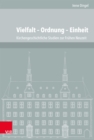 Vielfalt - Ordnung - Einheit : Kirchengeschichtliche Studien zur Fruhen Neuzeit aus den Jahren 1997 bis 2015 - eBook