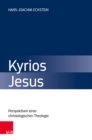 Kyrios Jesus : Perspektiven einer christologischen Theologie - eBook