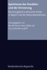 Spielraume des Handelns und der Erinnerung : Die Evangelisch-Lutherische Kirche in Bayern und der Nationalsozialismus - eBook
