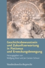 Geschichtsbewusstsein und Zukunftserwartung in Pietismus und Erweckungsbewegung - eBook