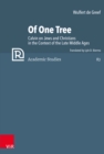 Of One Tree : Calvin on Jews and Christians in the Context of the Late Middle Ages - eBook