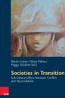 Societies in Transition : Sub-Saharan Africa between Conflict and Reconciliation - eBook