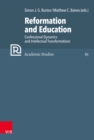 Reformation and Education : Confessional Dynamics and Intellectual Transformations - eBook