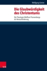 Die Glaubwurdigkeit des Christentums : Die Theologie Wolfhart Pannenbergs als Herausforderung - eBook