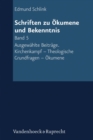 Schriften zu Okumene und Bekenntnis. Band 5 : Ausgewahlte Beitrage. Kirchenkampf - Theologische Grundfragen- Okumene - eBook