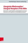 Liturgische Bibelrezeption/Liturgical Reception of the Bible : Dimensionen und Perspektiven interdisziplinarer Forschung/Dimensions and Perspectives of Interdisciplinary Research - eBook