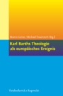 Karl Barths Theologie als europaisches Ereignis - eBook