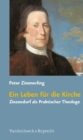 Ein Leben fur die Kirche : Zinzendorf als Praktischer Theologe - eBook