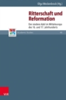 Ritterschaft und Reformation : Der niedere Adel im Mitteleuropa des 16. und 17. Jahrhunderts - eBook