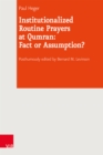 Institutionalized Routine Prayers at Qumran: Fact or Assumption? - eBook