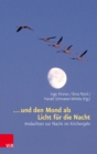 ... und den Mond als Licht fur die Nacht : Andachten zur Nacht im Kirchenjahr - eBook