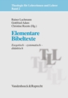 Elementare Bibeltexte : Exegetisch - systematisch - didaktisch - eBook