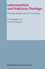 Lebensweisheit und Praktische Theologie : Christiane Burbach zum 65. Geburtstag - eBook
