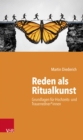 Reden als Ritualkunst : Grundlagen fur Hochzeits- und Trauerredner*innen - eBook