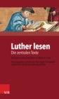 Luther lesen : Die zentralen Texte - eBook