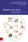 Religiose Feste feiern : Impulse aus Judentum, Christentum und Islam fur eine inklusive Schulkultur - eBook