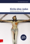 Kirche ohne Juden : Christlicher Antisemitismus 1933-1945 - eBook