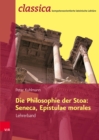 Die Philosophie der Stoa: Seneca, Epistulae morales - Lehrerband - eBook